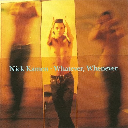 Whatever, Whenever Nick Kamen