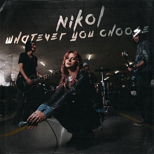 WHATEVER YOU CHOOSE Nikol