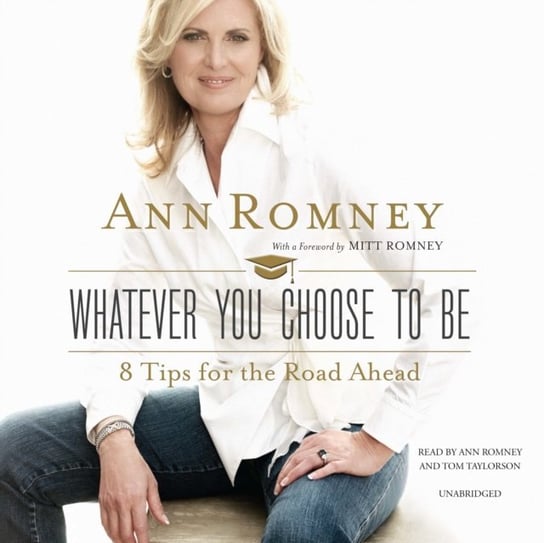 Whatever You Choose to Be Romney Ann, Romney Mitt