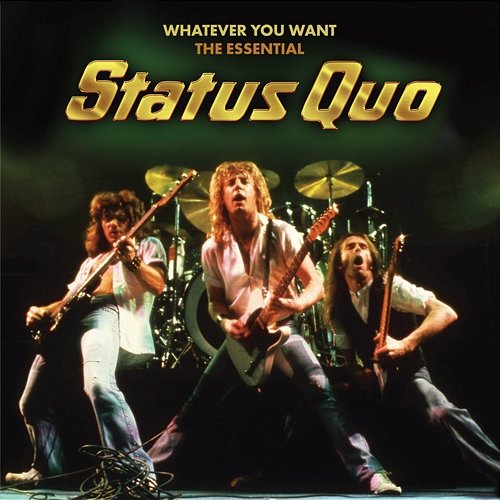 Whatever You Want - The Essential Status Quo Status Quo