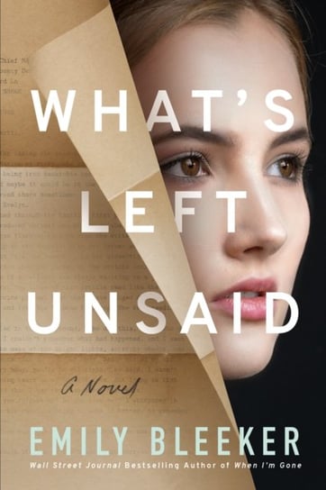 Whats Left Unsaid: A Novel Emily Bleeker
