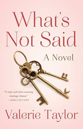 Whats Not Said: A Novel Valerie Taylor