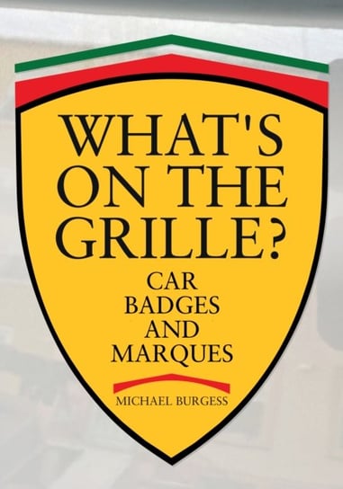 Whats on the Grille? Car Badges and Marques Michael Burgess