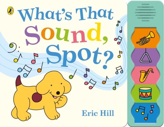 Whats That Sound, Spot? Hill Eric