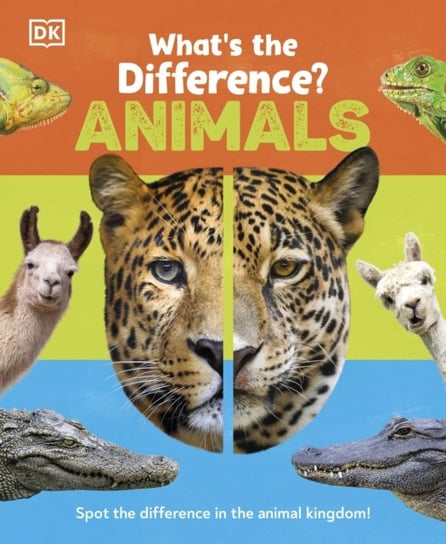 Whats the Difference? Animals: Spot the difference in the animal kingdom! Opracowanie zbiorowe