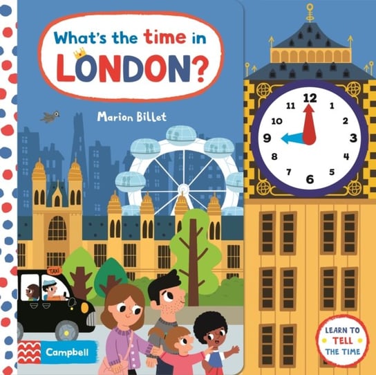 Whats the Time in London?: A Tell-the-time Clock Book Books Campbell
