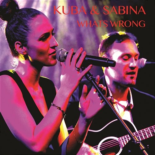 Whats Wrong Kuba & Sabina