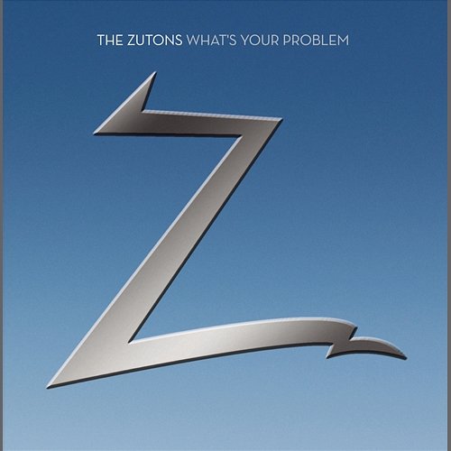 Whats Your Problem The Zutons