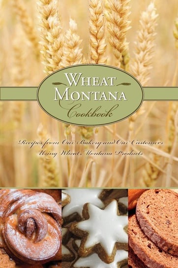 Wheat Montana Cookbook Montana Wheat