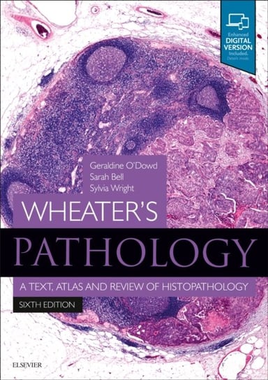 Wheaters Pathology: A Text, Atlas and Review of Histopathology Opracowanie zbiorowe