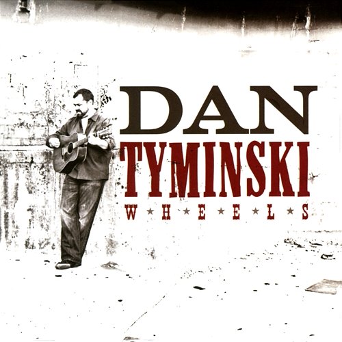 Wheels Dan Tyminski
