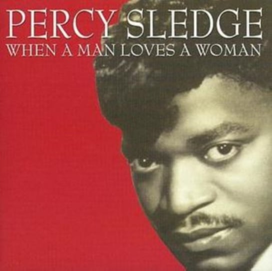 When A Man Loves A Woman Percy Sledge