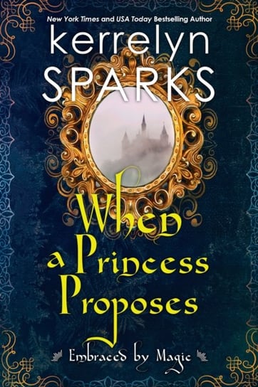 When a Princess Proposes Sparks Kerrelyn