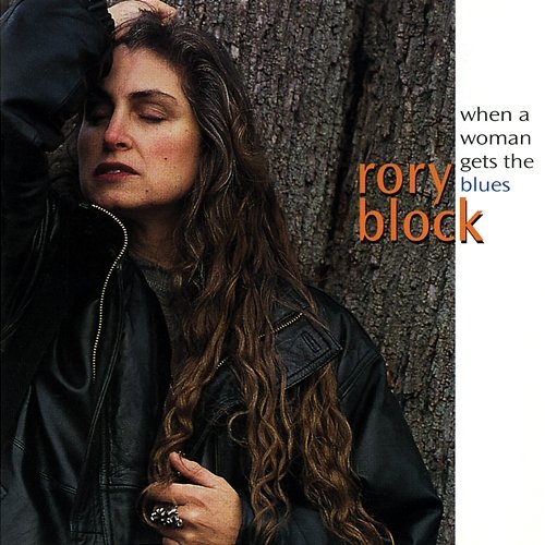 When A Woman Gets The Blues Rory Block
