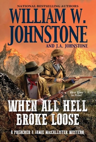 When All Hell Broke Loose Johnstone William W., J.A. Johnstone