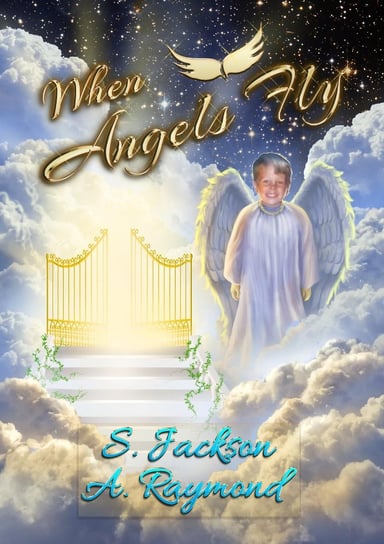 When Angels Fly A. Raymond, S. Jackson