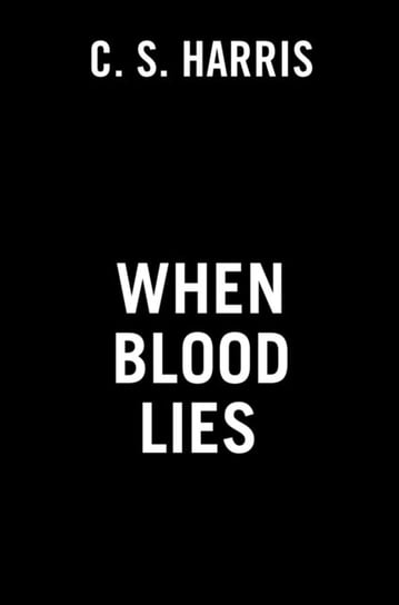 When Blood Lies Harris C.S.