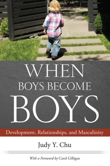 When Boys Become Boys Chu Judy Y., Gilligan Carol