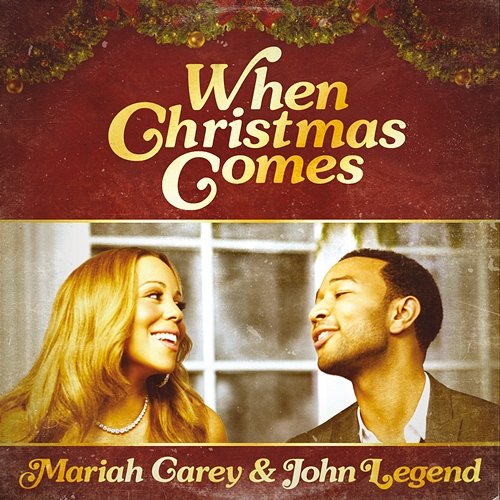 When Christmas Comes Mariah Carey, John Legend