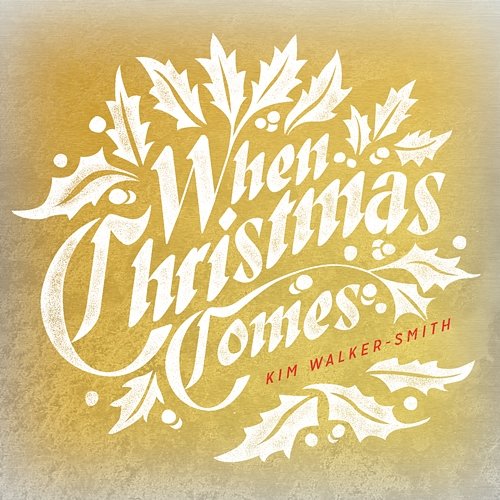 When Christmas Comes Kim Walker-Smith