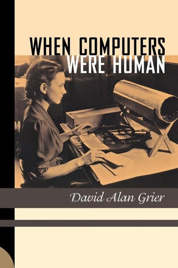 When Computers Were Human Grier David Alan