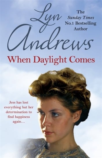 When Daylight Comes. An engrossing saga of family, tragedy and escapism Lyn Andrews