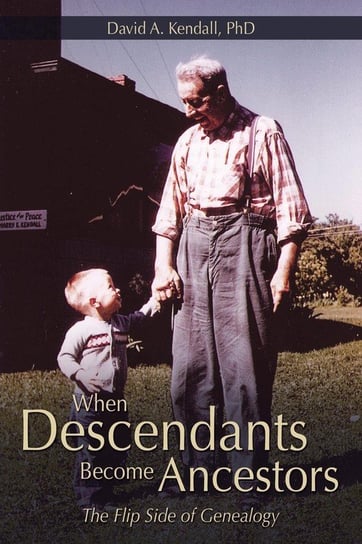 When Descendants Become Ancestors Kendall Phd David A.