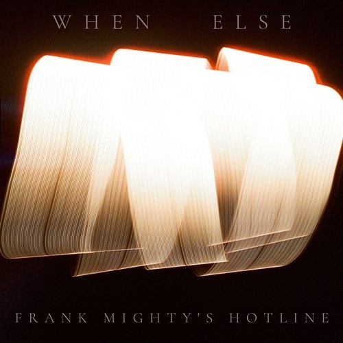 When Else Frank Mighty