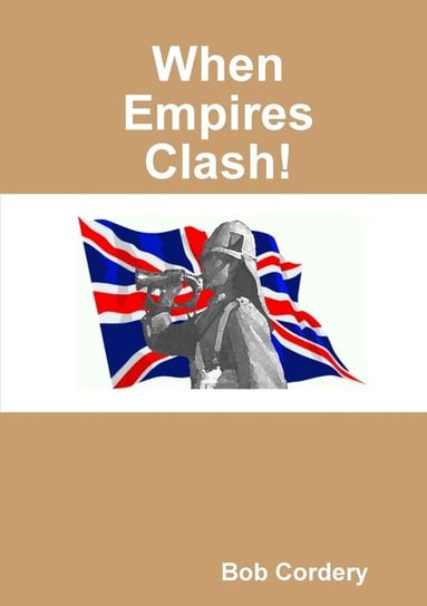When Empires Clash! Cordery Bob