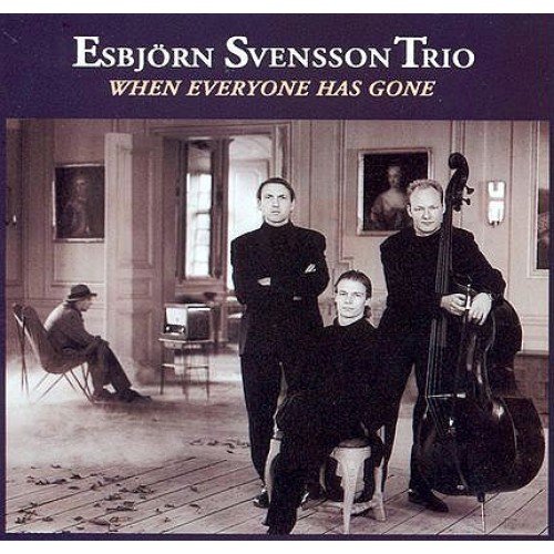 When Everyone Has Gone Esbjorn Svensson Trio