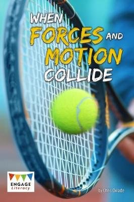 When Forces and Motion Collide Chris Oxlade