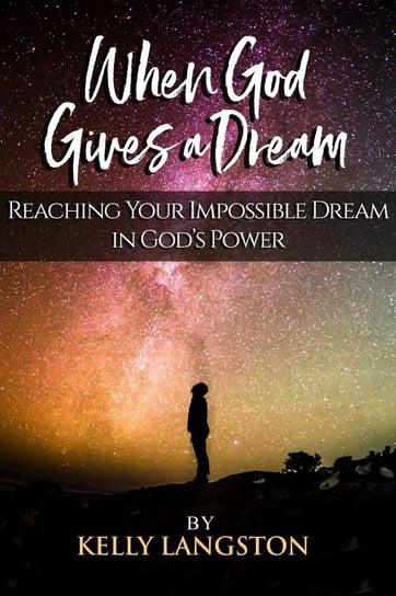 When God Gives a Dream Kelly Langston