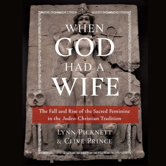 When God Had a Wife Prince Clive, Picknett Lynn