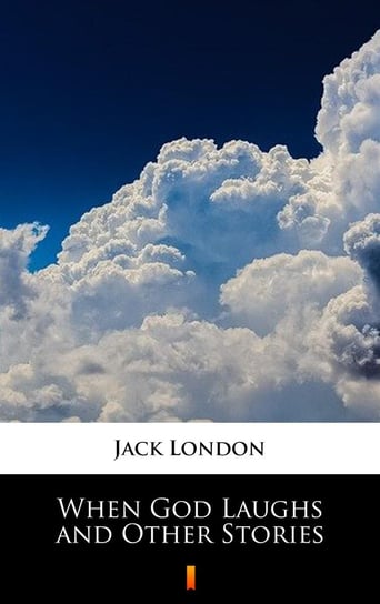 When God Laughs and Other Stories London Jack