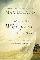 When God Whispers Your Name Lucado Max