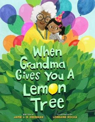 When Grandma Gives You a Lemon Tree Deenihan Jamie L. B.