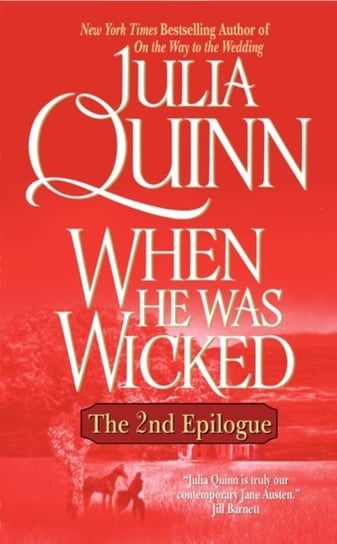 When He Was Wicked: The Epilogue II Quinn Julia