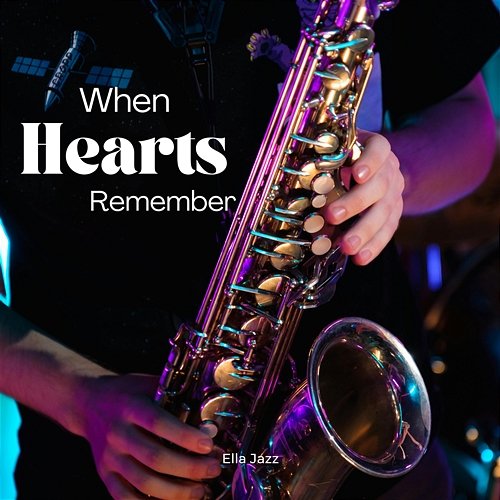 When Hearts Remember Ella Jazz
