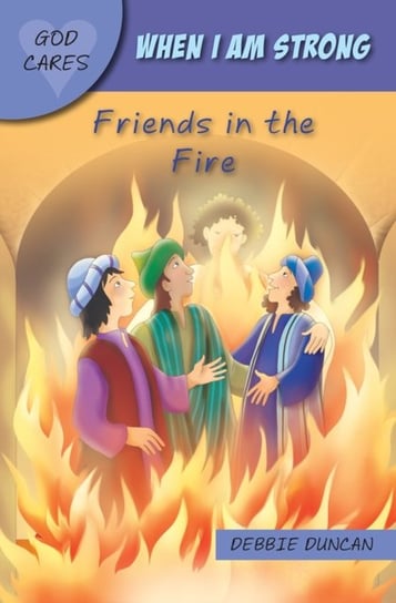When I am strong Friends in the Fire Debbie Duncan