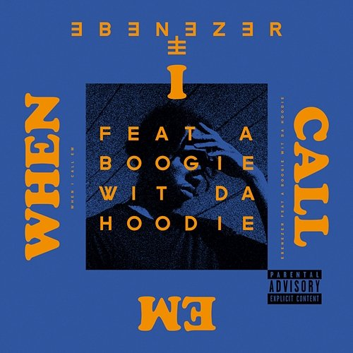 When I Call Em Ebenezer feat. A Boogie wit da Hoodie