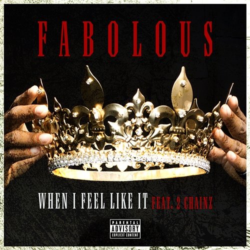 When I Feel Like It Fabolous feat. 2 Chainz