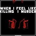 When I Feel Like Killing, I Murder friendships