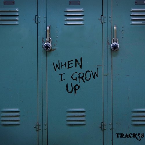 When I Grow Up Track45