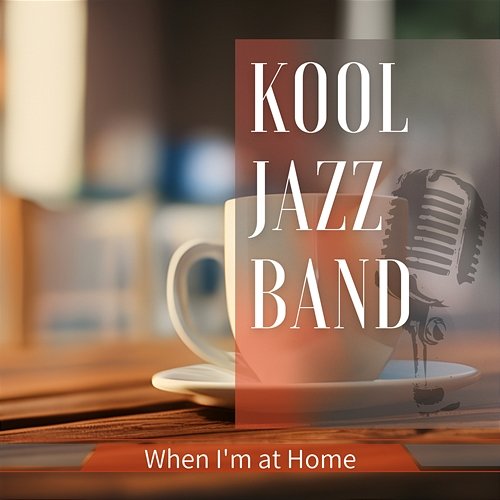 When I'm at Home Kool Jazz Band