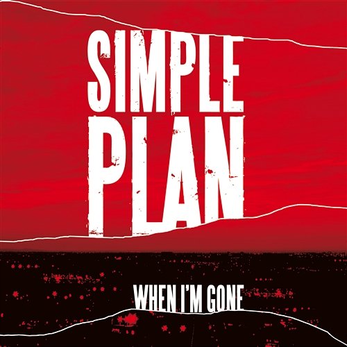 When I'm Gone Simple Plan