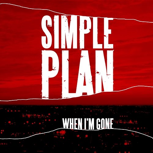 When I'm Gone Simple Plan