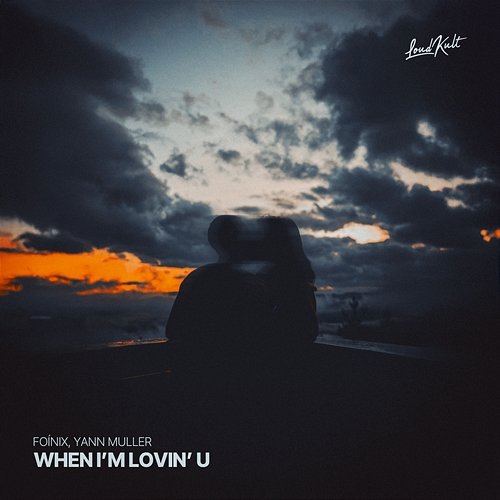 When I'm Lovin’ U Foínix & Yann Muller