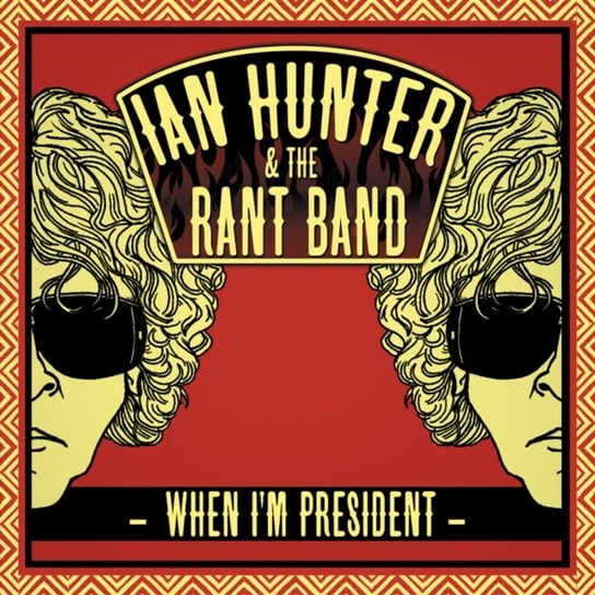 When I'm President Ian Hunter & The Rant Band