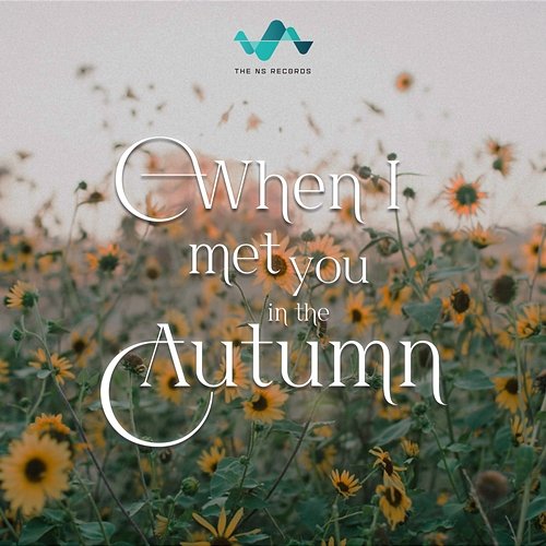 When I Met You In The Autumn NS Records