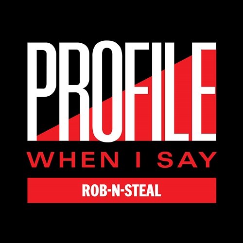 When I Say Rob-N-Steal feat. Lil' Biz